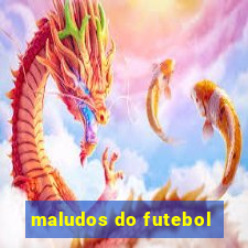 maludos do futebol